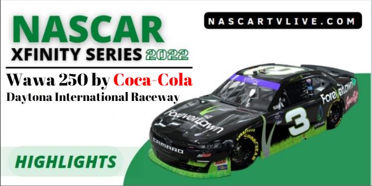 Wawa 250 By Coca Cola - Daytona NASCAR Xfinity Highlights 27Aug2022