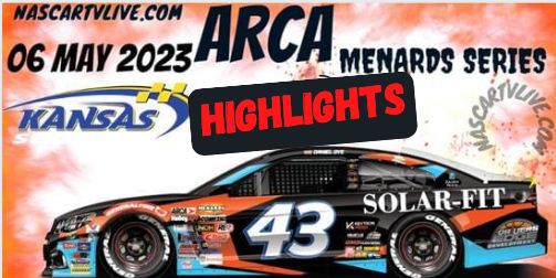 ARCA Menards Dawn 150 At Kansas Speedway Highlights