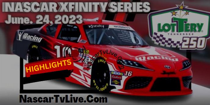 NASCAR Xfinity TENNESSEE LOTTERY 250 Highlights