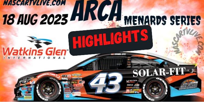 ARCA Menards Series General Tire 100 At The Glen Highlights