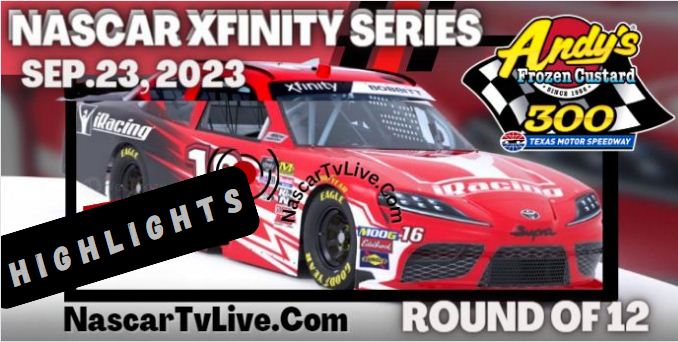 NASCAR Xfinity Andys Frozen Custard 300 At Texas Highlights
