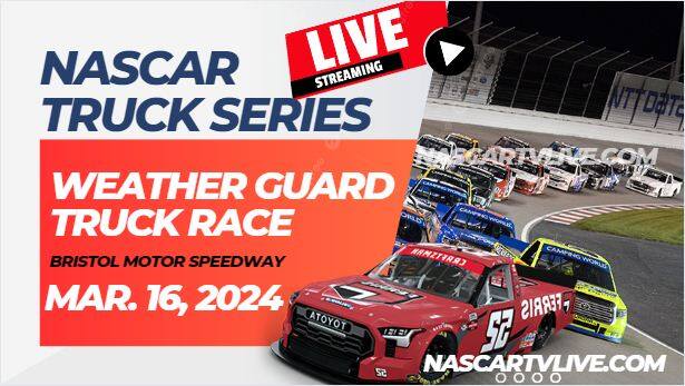 [[NASCAR Truck]] Weather Guard Race NASCAR Live Stream 16Mar2024