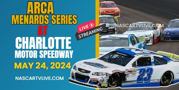 {Watch} General Tire 150 At Charlotte Live Streaming 2024