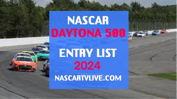 daytona-500-nascar-cup-series-2024-entry-list-announced
