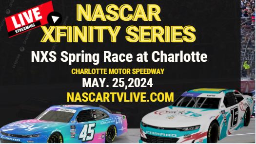 [NASCAR Xfinity] Charlotte Spring Race Live Stream 2024