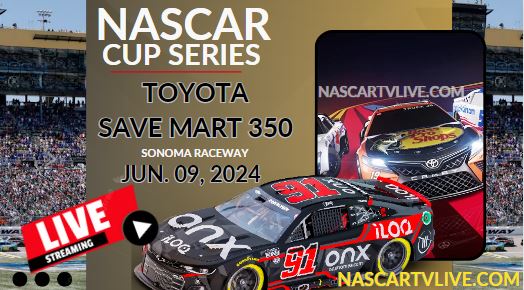 (Live Stream)@!Toyota Save Mart 350 NASCAR Cup 2024