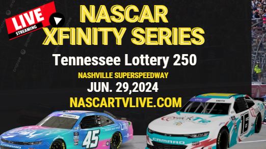 [NASCAR Xfinity] Tennessee Lottery 250 Live Stream 2024
