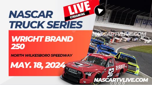 [[NASCAR Truck]] Wright Brand 250 Live Stream 2024
