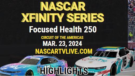 Focused Health 250 NASCAR Xfinity Highlights 23Mar2024