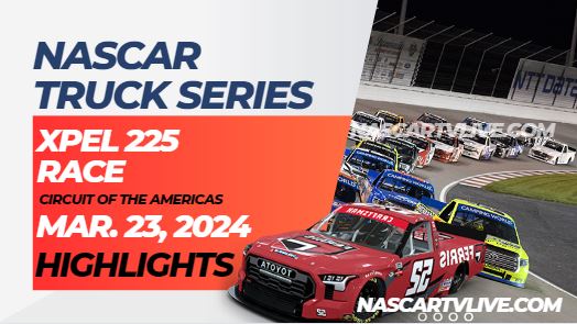 XPEL 225 Race NASCAR Truck Highlights 23Mar2024