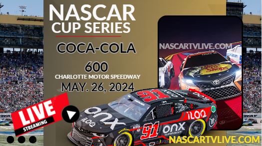 Coca Cola 600 NASCAR Cup Series Live Stream Full Replay