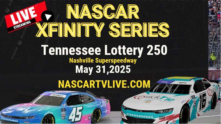 [NASCAR Xfinity] Tennessee Lottery 250 Live Stream 2025